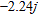 <strong>Express the number in terms of j (if necessary, round the result to three significant digits).  </strong> A)   B)   C)   D)   E)   <div style=padding-top: 35px> 