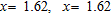 <strong>Solve the quadratic equation using the quadratic formula (if necessary, round the result to three significant digits).  </strong> A)   B)   C)   D)   E)   <div style=padding-top: 35px> 