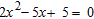 Determine the nature of the roots of the quadratic equation without solving it.   __________ root(s)<div style=padding-top: 35px> 