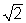 <strong>When a force F stretches a rope of mass per unit length ρ , the velocity of a wave in the rope is given by You have two ropes of the same length. The mass of the second rope is twice the mass of the first rope. The velocity of a wave in the second rope is ___________ the velocity of a wave in the first rope.</strong> A) 1/2 B) times C) the same as D) times E) 2 times