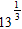 Change the expression into radical notation.