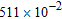 <strong>Write the number in standard notation.</strong> A)5.11 B)51.1 C)5,110 D)0.00511 E)51,100