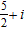<strong>Write in terms of i and simplify.</strong> A) B) C) D) E)