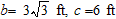 <strong>For this problem, use the triangle in the figure below. Express your two answers in simplest radical form. If a = 8 ft, find b and c .</strong> A) B) C) D) E)