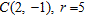 <strong>Find the center and radius of a circle given an equation in standard form. </strong> A) B) C) D)