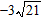 <strong>Find the negative geometric mean between 3 and 21.</strong> A)   B)   C)   D)   <div style=padding-top: 35px> 
