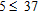 <strong>Write the following statement as a mathematical expression. Five is less than thirty-seven.</strong> A) B) C) D) E)