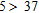 <strong>Write the following statement as a mathematical expression. Five is less than thirty-seven.</strong> A) B) C) D) E)