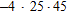 <strong>Multiply. </strong> A) -4,320 B) -4,490 C) -4,670 D) -4,310 E) -4,500