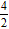<strong>Divide. </strong> A) 2 B) 3 C) 4 D) 6