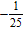 <strong>Simplify the numerical expression. </strong> A) 5 B) C) D) E) 36