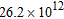 <strong>The distance from earth to a certain star outside our solar system is 26,200,000,000,000 miles. Express this number in scientific notation.</strong> A) miles B) miles C) miles D) miles E) miles