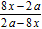 <strong>Simplify this rational expression. Assume the denominator never equals zero. </strong> A) 1 B) 2 a - 8 x C) 8 x - 2 a D) -1 E) Does not simplify further.