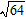 <strong>Find the square root without using a calculator. </strong> A) 8 B) 10 C) 8 D) 7 E) 7