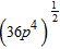 <strong>Simplify the exponential expression. </strong> A) -36 p B) 6 p <sup>2</sup> C) 36 p <sup>2</sup> D) not a real number
