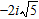 <strong>Write in terms of i , perform the indicated operations, and simplify.</strong> A) B) C) D) E)