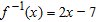 <strong>Find the inverse of the given function and express it in the form . Verify the result by showing that . </strong> A) B) C) D) E)