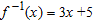 <strong>Find the inverse of the given function and express it in the form . Verify the result by showing that . </strong> A) B) C) D) E)