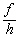 The __________ of and , denoted as , is defined by __________ and the __________ of and , denoted as , is defined by __________.