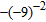 <strong>Simplify the following expression. Do not use parentheses or negative exponents. </strong> A)81 B)-81 C)-18 D) E)