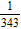 <strong>Simplify the following expression. Do not use parentheses or negative exponents. </strong> A)-343 B) C) D) E)343