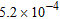 <strong>Write the number 0.00052 in scientific notation.</strong> A) B) C) D) E)