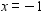 <strong>Evaluate for .</strong> A)-7 B)-4 C)5 D)-3 E)-5