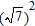 <strong>Evaluate the expression. </strong> A)10 B)49 C)-7 D)7 E)8