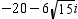 <strong>Simplify the expression. Enter the answer in a + bi form. </strong> A) B) C) D)