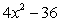 <strong>Factor mentally. Look for special products and greatest common factors. One factor is:</strong> A) (x 6) B) (x + 6) C) (x 9) D) (x + 9) E) 4