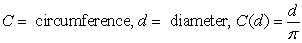 <strong>Define variables and write the sentence in function notation. The circumference of a circle is a function of the diameter. Circumference is times diameter.</strong> A) B) C) D) E)