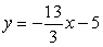 <strong>Find the equation of the line that contains the point (6, -26) and has slope -5.</strong> A) B) C) D) E)