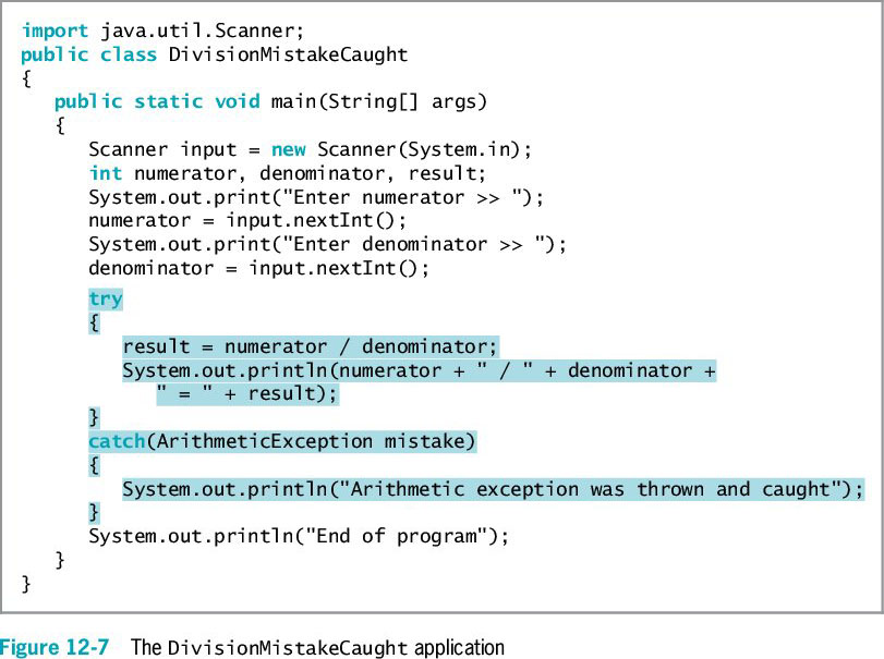 The example code above depicts a try block and a catch block. Describe how the try and catch blocks operate when illegal integer division is attempted. Describe what will happen if valid values are entered.