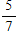 <strong>Name a fraction between and that has a denominator of 7 . </strong> A) B) C) D) E)