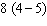 <strong>Translate the word statement to a numerical statement. Eight times the difference of 4 from 5</strong> A) B) C) D) E)