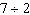 <strong>Write the given phrase as a mathematical expression: The product of 7 and 2.</strong> A) B) C) D) E)