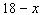 <strong>A plumber cuts a pipe that is 18 feet long into equal pieces. Find an expression for the length of each piece.</strong> A) B) C) D) E)