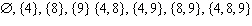 <strong>List all subsets of the given set. Identify any of the subsets that are improper. </strong> A) Improper subsets: B) Improper subsets: C) Improper subsets: D) Improper subsets: E) Improper subsets: