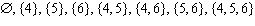 <strong>List all subsets of the following set. </strong> A) B) C) D) E)