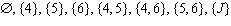 <strong>List all subsets of the following set. </strong> A) B) C) D) E)