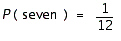 <strong>FIGURE 2. Refer to Figure 2. Use the sample space shown in the figure to find the probability of rolling two dice that add to seven: Give the answer as an exact fraction.</strong> A) B) C) D) E)