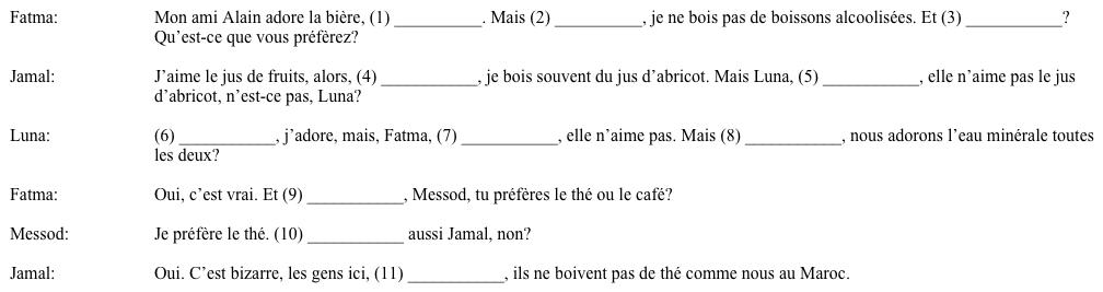 Les préférences. While at the café, the four friends chat about their and other people's preferences for food and drink. Fill in the blanks with the correct stress pronouns to complete the conversation.