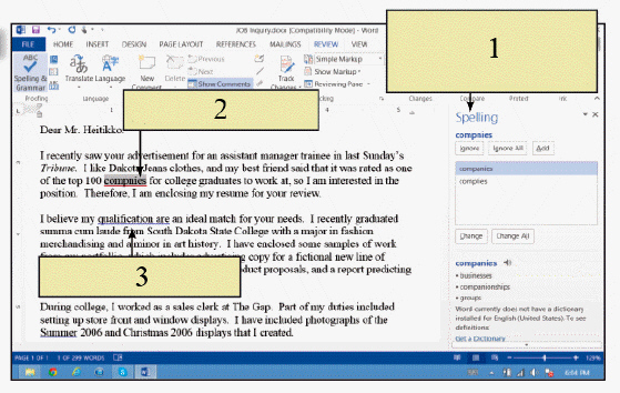 <strong> In the accompanying figure, the word referenced by item 3 has been ____.</strong> A) replaced by the thesaurus B) flagged by the grammar checker C) missed by the grammar and spelling checker D) flagged by the spelling checker