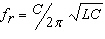 <strong>The resonant frequency ( ) of a circuit containing both inductance ( L ) and capacitance ( C ) may be found by the reciprocal of two pi ( ) Hint:((The reciprocal is )) multiplied by the square root of the product of the inductance and capacitance.</strong> A) B) C) D)