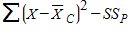 <strong>In a two-way factorial ANOVA, the formula for calculating SS<sub>Error</sub> is</strong> A) B) C) D)