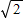 <strong>The object shown in the figure is a cube (all edges are equal in length). If the length of each edge of the cube shown in the figure is 1 inch0, find the length of diagonal CE . </strong> A) inches B) inch0 C) inches D) inches E) inches