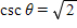<strong>Find the remaining trigonometric functions of θ if and θ terminates in QII. </strong> A) , , , , B) , , , , C) , , , , D) , , , , E) , , , ,