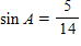 <strong>Right triangle ABC has , , and . Use this information to find sin A . </strong> A) B) C) D) E)