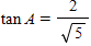 <strong>Find tan A in the right triangle below . </strong> A) B) C) D) E)