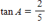 <strong>Find tan A in the right triangle below . </strong> A) B) C) D) E)